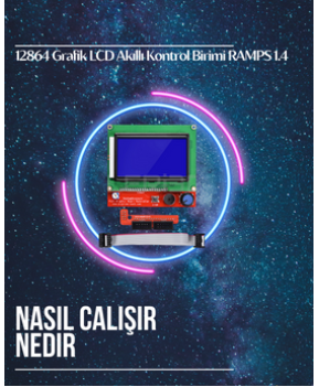 12864 Grafik LCD Akıllı Kontrol Birimi RAMPS 1.4 NEDİR